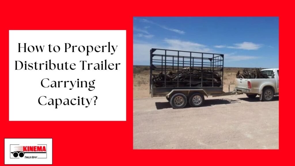 This image is about how to properly distribute carrying capacity of trailers
