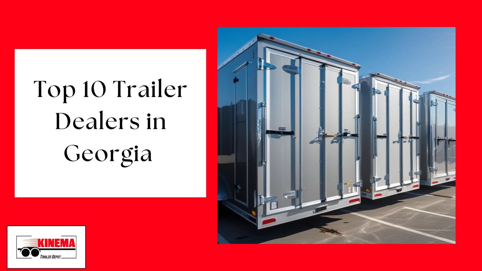 Top 10 Trailer Dealers in Georgia (2025 Update)