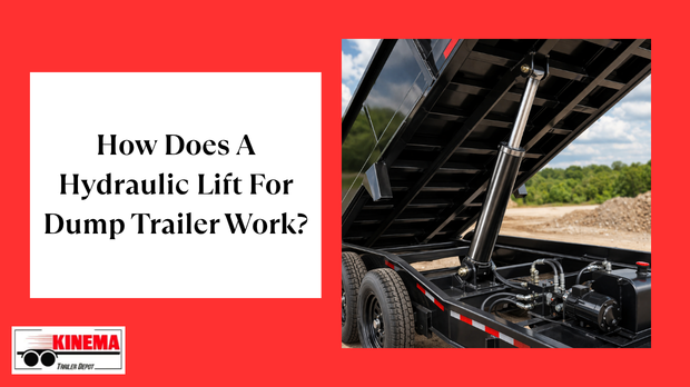 How Does A Hydraulic Lift For Dump Trailer Work?